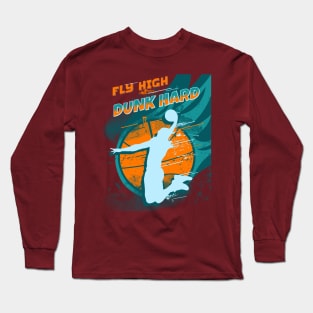 Fly High Dunk Hard Long Sleeve T-Shirt